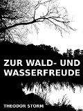 Cover-Bild zum Titel 'Zur Wald- und Wasserfreude' von 'Theodor Storm'