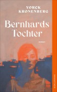 Cover-Bild zum Titel 'Bernhards Tochter' von 'Yorck Kronenberg'