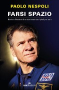 Cover-Bild zum Titel 'Farsi spazio. Storie e riflessioni di un astronauta con i piedi per terra' von 'Paolo Nespoli'