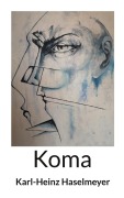 Cover-Bild zum Titel 'Koma' von 'Karl-Heinz Haselmeyer'