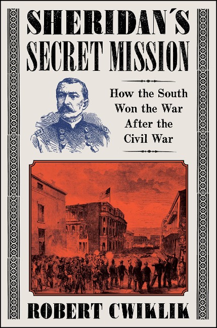 Sheridan's Secret Mission - Robert Cwiklik
