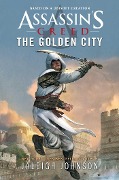 Cover-Bild zum Titel 'Assassin's Creed: The Golden City' von 'Jaleigh Johnson'