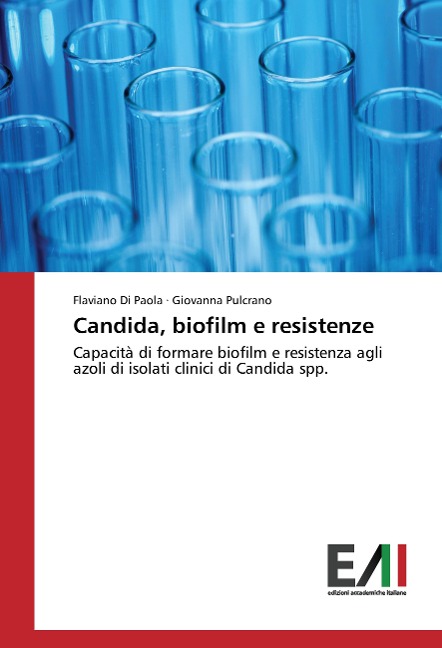 Candida, biofilm e resistenze - Flaviano Di Paola, Giovanna Pulcrano