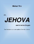 Cover-Bild zum Titel 'Ich, Jehova und all seine Zeugen' von 'Michael Tina'