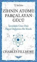 Zihnin Atomu Parcalayan Gücü Cep Boy - Charles Fillmore