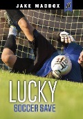 Lucky Soccer Save - Jake Maddox