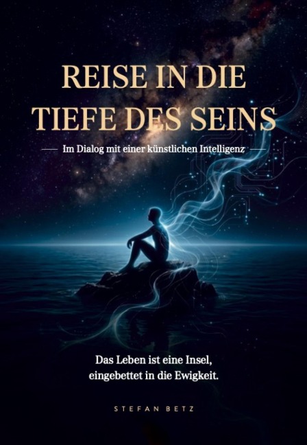 Reise in die Tiefe des Seins - Stefan Betz