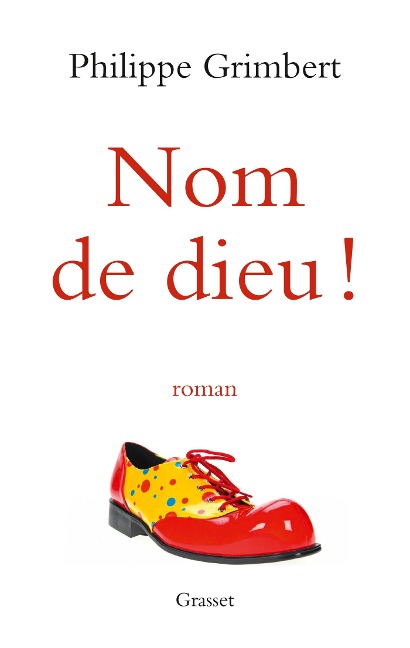 Nom de dieu ! - Philippe Grimbert