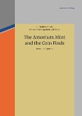 The Amorium Mint and the Coin Finds - Constantina Katsari, Adil Özme, Christopher S. Lightfoot