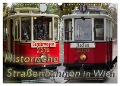 Historische Straßenbahnen in Wien (Wandkalender 2024 DIN A3 quer), CALVENDO Monatskalender - Boris Werner