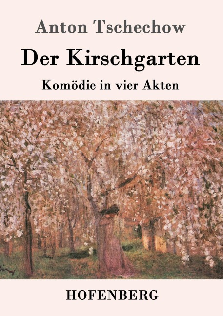 Der Kirschgarten - Anton Tschechow