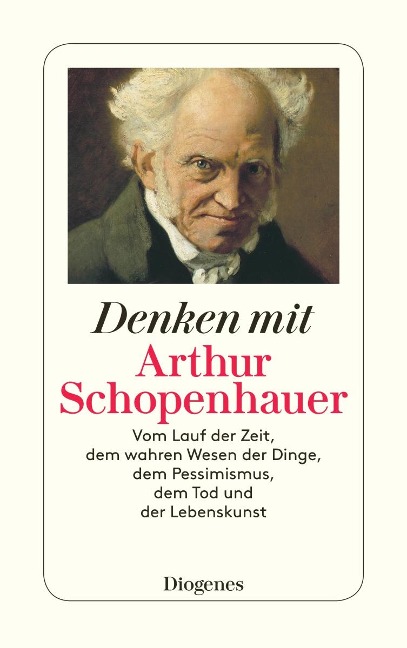 Denken mit Arthur Schopenhauer - Arthur Schopenhauer