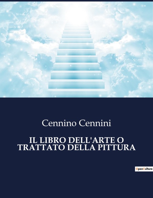 IL LIBRO DELL'ARTE O TRATTATO DELLA PITTURA - Cennino Cennini