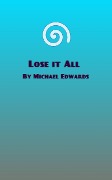 Lose It All (Thralls of Fate, #7) - Michael Edwards