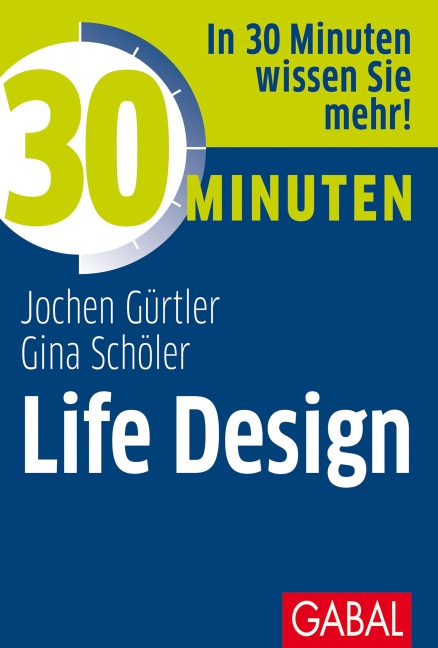 30 Minuten Life Design - Jochen Gürtler, Gina Schöler