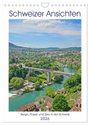 Cover-Bild zum Titel 'Schweizer Ansichten - Berge, Flüsse und Seen in der Schweiz (Wandkalender 2026 DIN A4 hoch), CALVENDO Monatskalender' von 'Beate Bussenius'