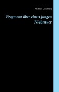 Cover-Bild zum Titel 'Fragment über einen jungen Nichtstuer' von 'Michael Unterberg'
