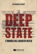 Cover-Bild zum Titel 'Deep State. L'ombra del quarto Reich' von 'Germana Leoni'