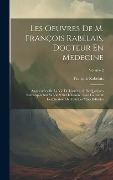Cover-Bild zum Titel 'Les Oeuvres De M. François Rabelais, Docteur En Medecine' von 'François Rabelais'