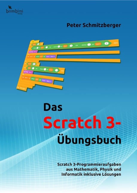 Das Scratch 3 Übungsbuch - Peter Schmitzberger