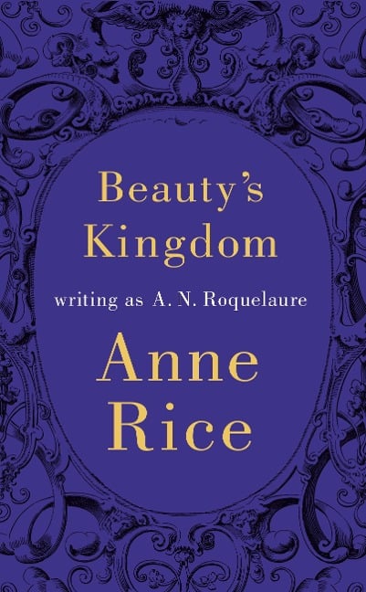 Beauty's Kingdom - A. N. Roquelaure