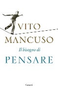 Cover-Bild zum Titel 'Il bisogno di pensare' von 'Vito Mancuso'