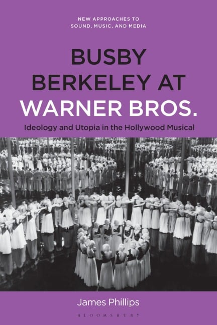 Busby Berkeley at Warner Bros. - James Phillips