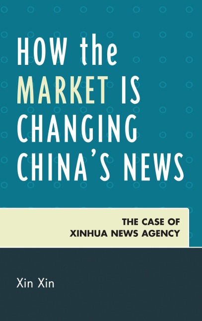 How the Market Is Changing China's News - Xin Xin