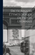 Cover-Bild zum Titel 'Dictionnaire étymologique de patois lyonnais' von 'Clair Tisseur'