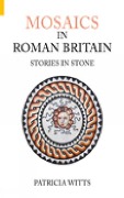 Cover-Bild zum Titel 'Mosaics in Roman Britain' von 'Witts'
