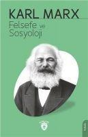 Felsefe ve Sosyoloji - Karl Marx