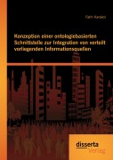 Cover-Bild zum Titel 'Konzeption einer ontologiebasierten Schnittstelle zur Integration von verteilt vorliegenden Informationsquellen' von 'Fatih Karakol'