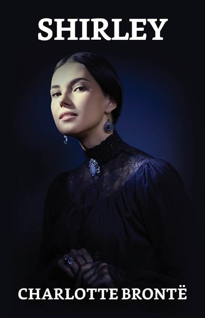 Shirley - Charlotte Brontë