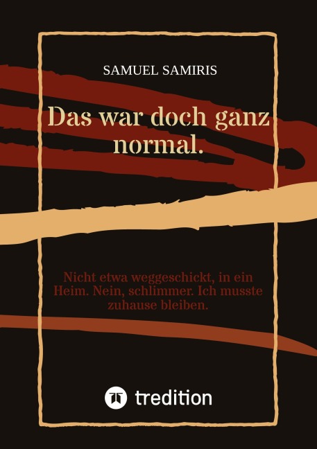 Das war doch ganz normal. - Samuel Samiris