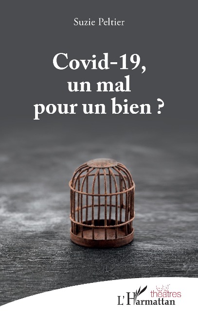 Covid-19, un mal pour un bien ? - Suzie Peltier