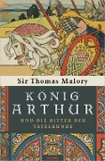 Cover-Bild zum Titel 'König Arthur und die Ritter der Tafelrunde' von 'Thomas Malory'