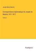 Cover-Bild zum Titel 'Correspondance diplomatique de Joseph de Maistre; 1811-1817' von 'Joseph Marie Maistre'