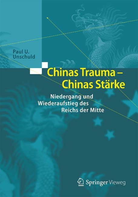 Chinas Trauma - Chinas Stärke - Paul U. Unschuld