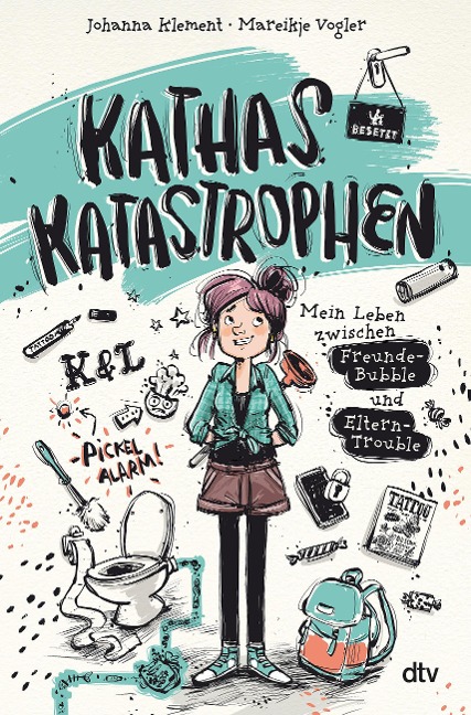 Kathas Katastrophen - Mein Leben zwischen Freunde-Bubble und Eltern-Trouble - Johanna Klement