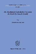 Die Strafbarkeit juristischer Personen als Strafe für fremde Schuld. - Alexander Johann Mayr