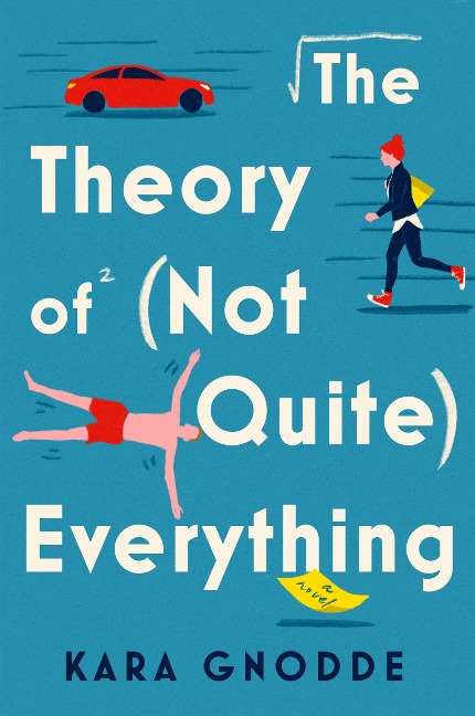 The Theory of (Not Quite) Everything - Kara Gnodde