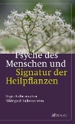 Cover-Bild zum Titel 'Psyche des Menschen und Signatur der Heiflplanzen' von 'Roger Kalbermatten, Hildegard Kalbermatten'