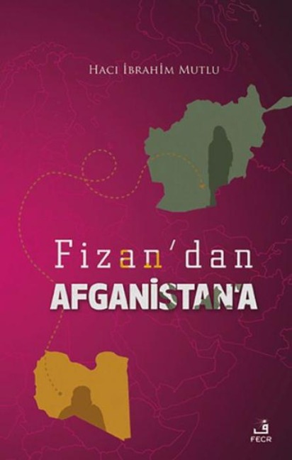 Fizandan Afganistana - Haci ibrahim Mutlu