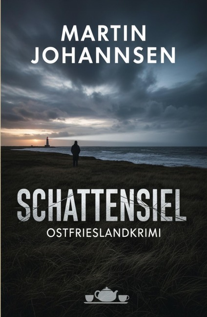 Schattensiel: Ostfrieslandkrimi - Martin Johannsen