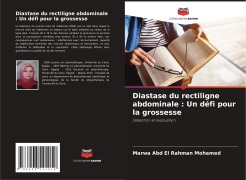 Cover-Bild zum Titel 'Diastase du rectiligne abdominale : Un défi pour la grossesse' von 'Marwa Abd El Rahman Mohamed'