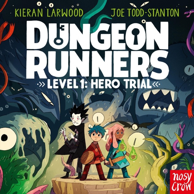 Dungeon Runners: Hero Trial - Kieran Larwood