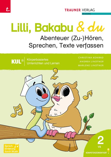 Lilli, Bakabu & du - Abenteuer (Zu-)Hören, Sprechen, Texte verfassen 2 - Christina Konrad, Andrea Lindtner, Marlene Lindtner