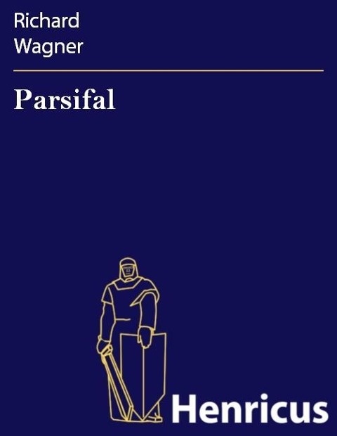 Parsifal - Richard Wagner
