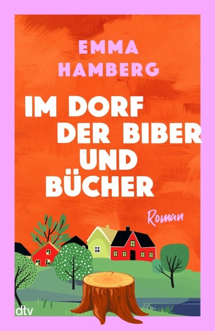 Im Dorf der Biber und Bücher - Emma Hamberg