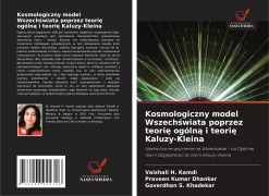 Cover-Bild zum Titel 'Kosmologiczny model Wszech¿wiata poprzez teori¿ ogóln¿ i teori¿ Kaluzy-Kleina' von 'Vaishali H. Kamdi, Praveen Kumar Dhankar, Goverdhan S. Khadekar'